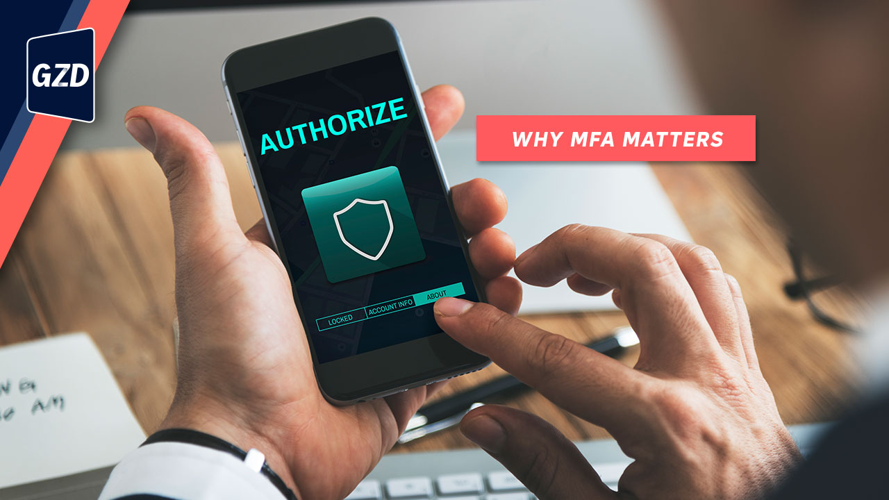 Why MFA matters more than ever - Global Z-Data - Tech Updates